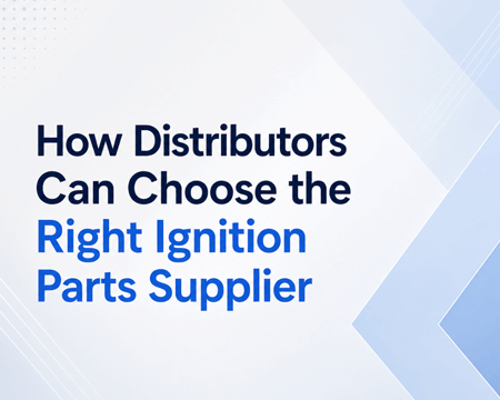 How Distributors Can Choose the Right Ignition Parts Supplier