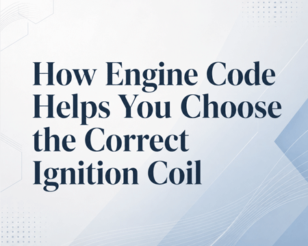 How Engine Code Helps You Choose the Correct Ignition Coil