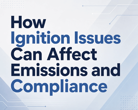 How Ignition Issues Can Affect Emissions and Compliance
