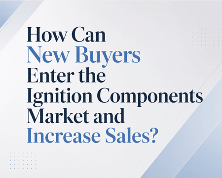 How can new buyers enter the ignition components market and increase sales?