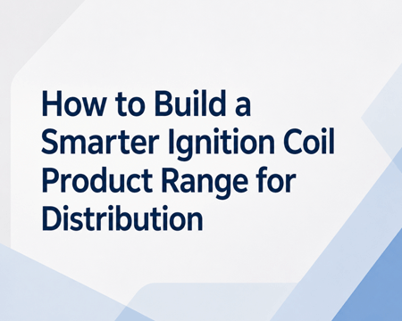 How to Build a Smarter Ignition Coil Product Range for Distribution