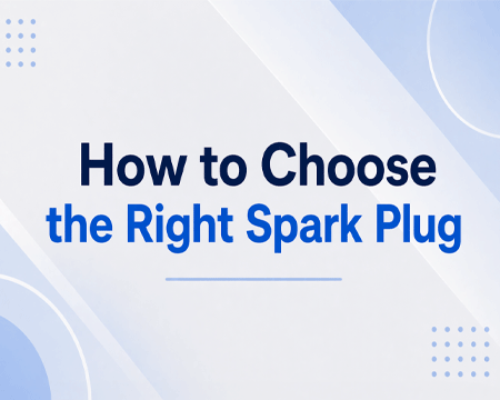 How to Choose the Right Spark Plug