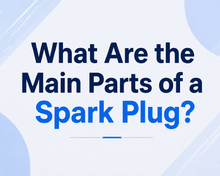 What Are the Main Parts of a Spark Plug?