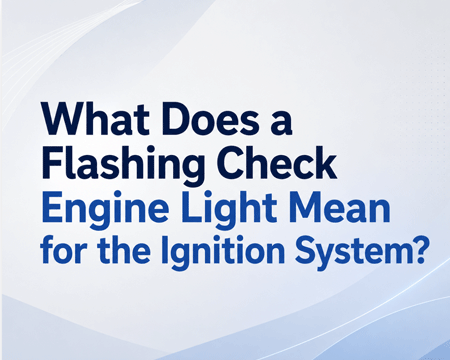What Does a Flashing Check Engine Light Mean for the Ignition System?